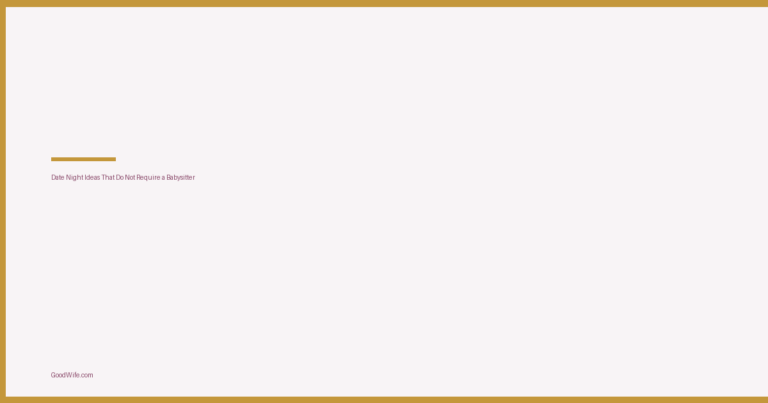 Date Night Ideas That Don’t Require a Babysitter